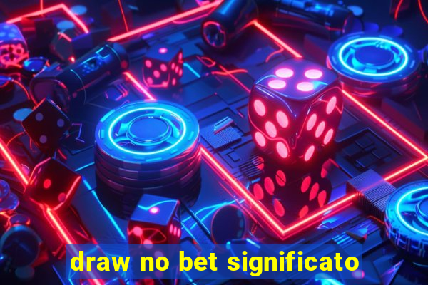 draw no bet significato