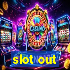 slot out