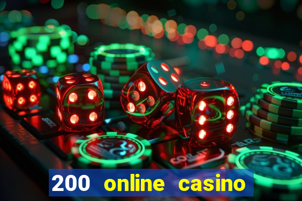 200 online casino welcome bonus