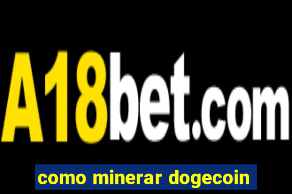 como minerar dogecoin