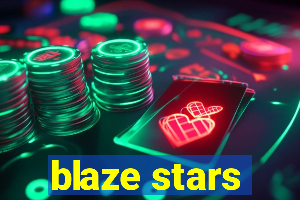 blaze stars