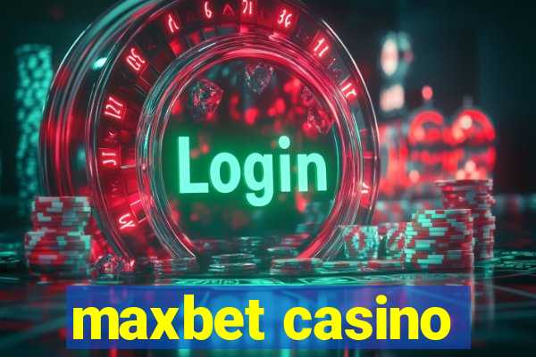 maxbet casino