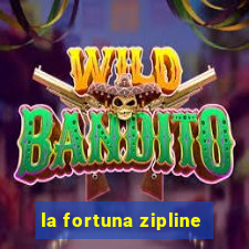 la fortuna zipline