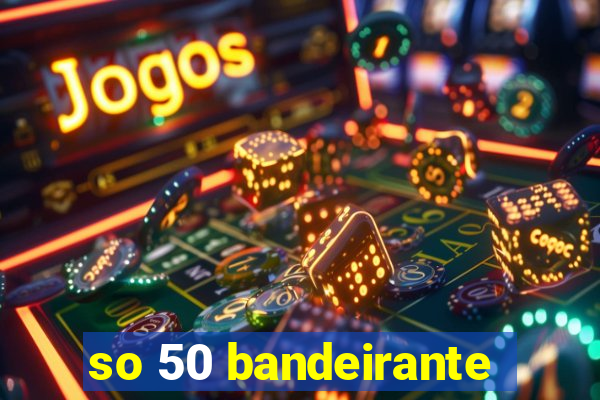 so 50 bandeirante