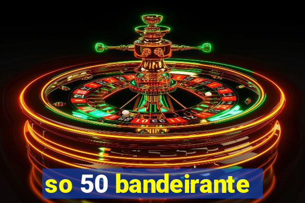 so 50 bandeirante