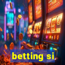 betting si