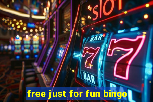 free just for fun bingo