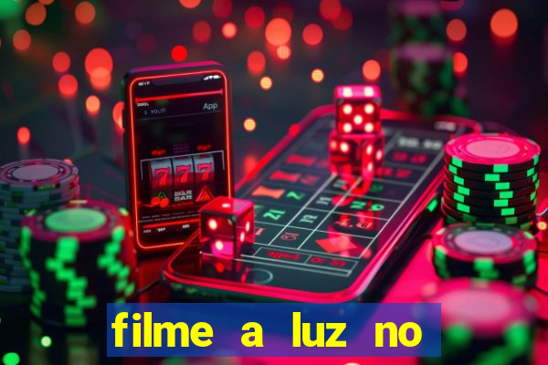 filme a luz no fim do mundo completo dublado