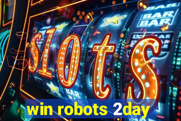 win robots 2day