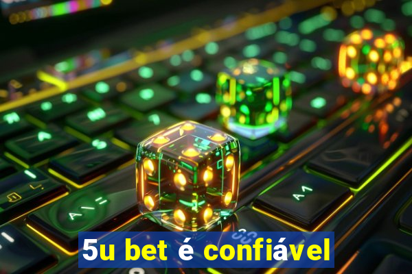 5u bet é confiável