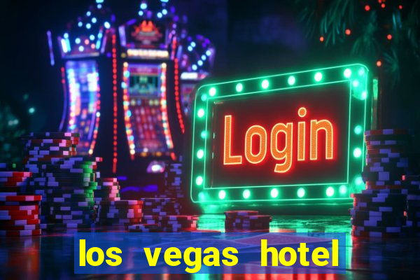 los vegas hotel and casino