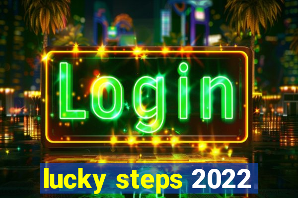 lucky steps 2022