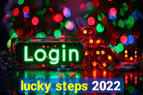 lucky steps 2022