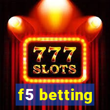 f5 betting