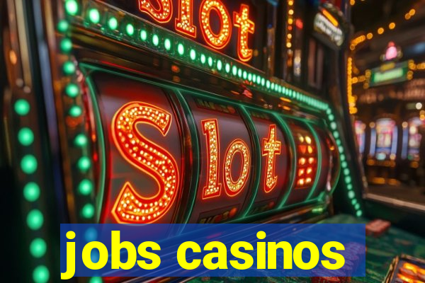 jobs casinos