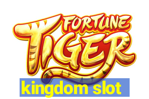 kingdom slot