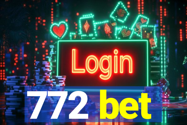 772 bet