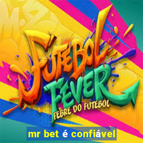 mr bet é confiável