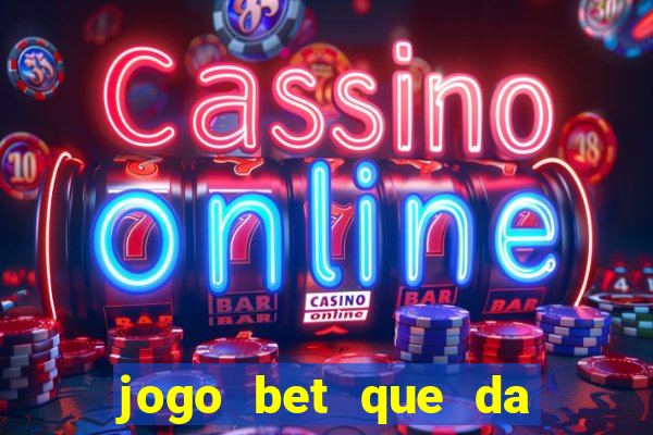 jogo bet que da bonus no cadastro