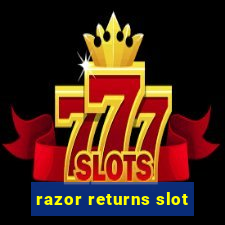 razor returns slot