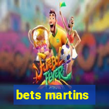 bets martins