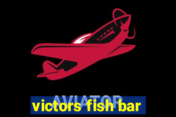 victors fish bar