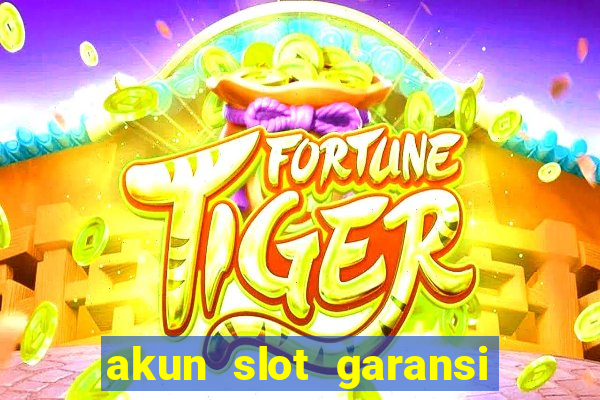 akun slot garansi kekalahan 100