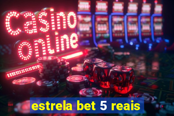 estrela bet 5 reais