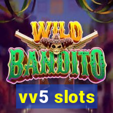 vv5 slots