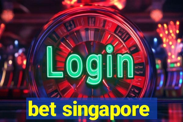 bet singapore