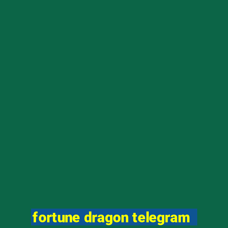 fortune dragon telegram