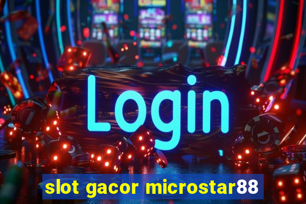 slot gacor microstar88