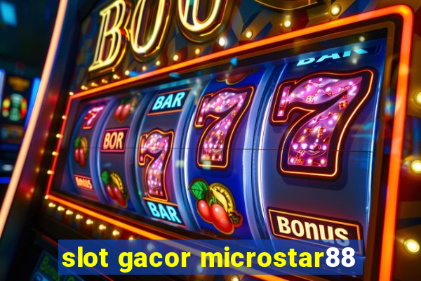 slot gacor microstar88