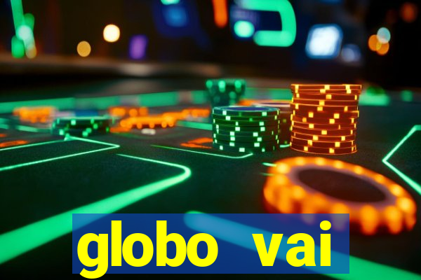 globo vai transmitir jogo hoje