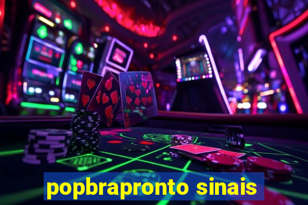 popbrapronto sinais