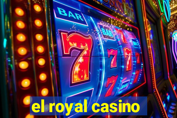 el royal casino