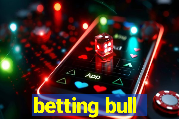 betting bull