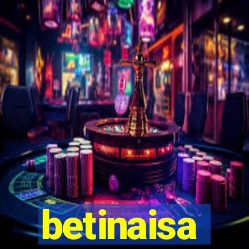 betinaisa