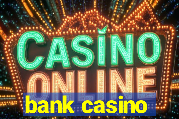 bank casino