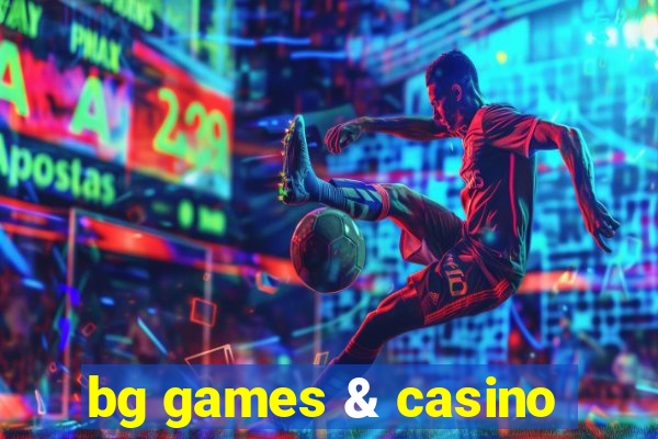 bg games & casino