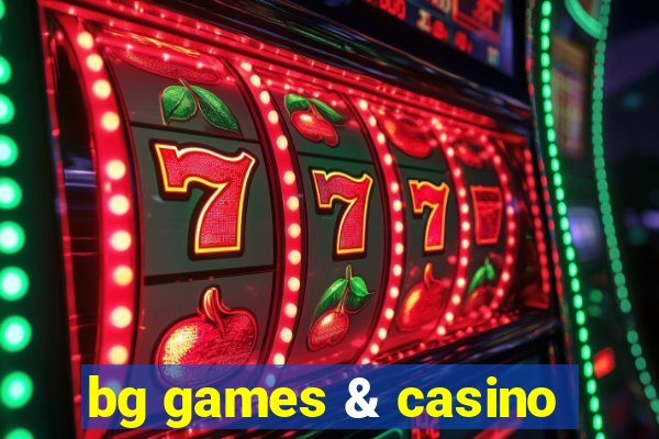 bg games & casino