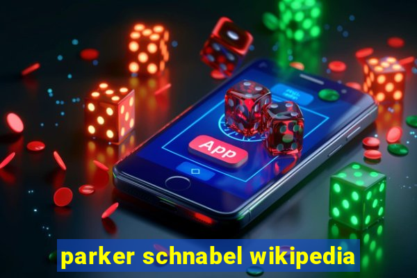 parker schnabel wikipedia