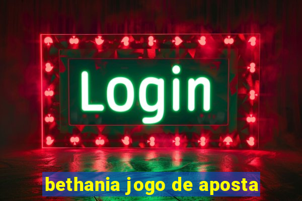 bethania jogo de aposta