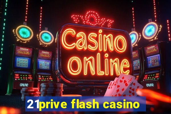 21prive flash casino