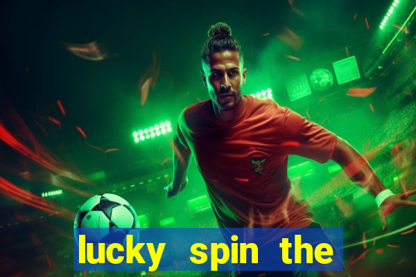 lucky spin the wheel - win free