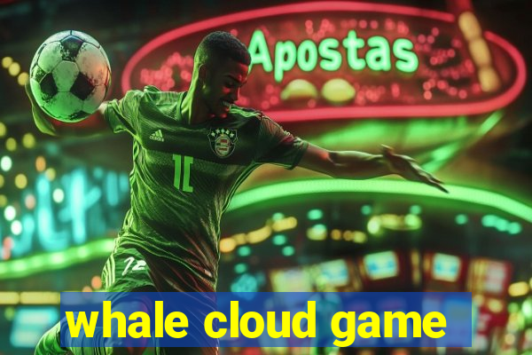 whale cloud game