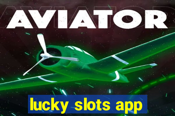 lucky slots app