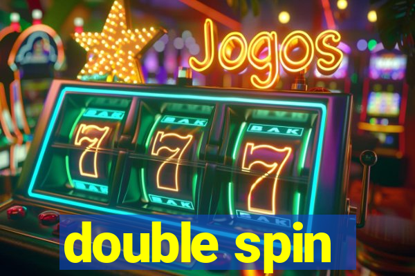 double spin