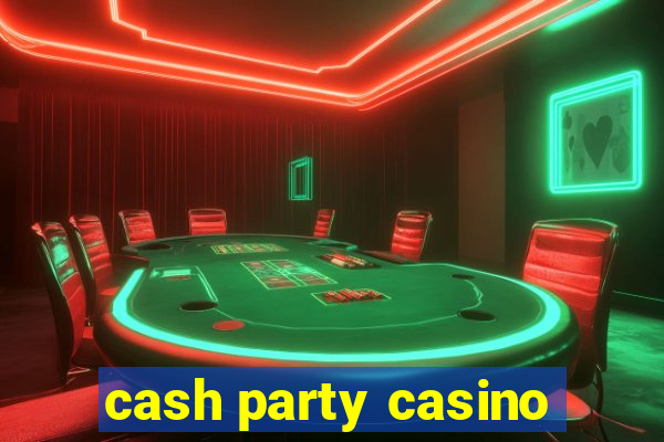 cash party casino