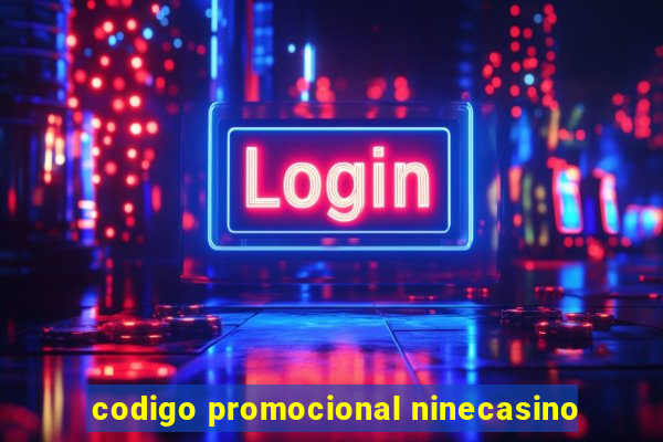 codigo promocional ninecasino